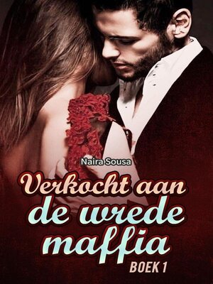 cover image of Verkocht aan de Wrede Maffia Boek 1